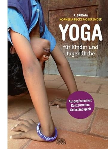 Yoga für Kinder und Jugendliche: Ausgeglichenheit, Konzentration und Selbständigkeit von Via Nova, Verlag