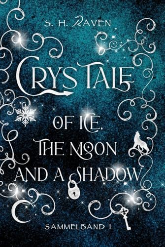 Crys Tale of Ice, the Moon and a Shadow: Sammelband 1