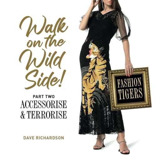 WALK ON THE WILD SIDE: ACCESSORISE & TERRORISE von Independently published