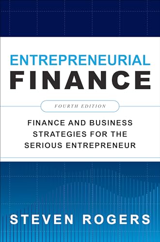 Entrepreneurial Finance, Fourth Edition: Finance and Business Strategies for the Serious Entrepreneur von McGraw-Hill Education