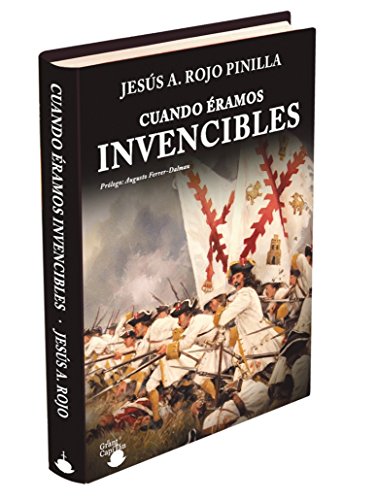 Cuando éramos invencibles: Un libro que devuelve al español de hoy el orgullo de serlo von -99999