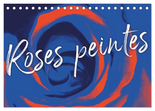 Roses peintes (Calendrier de bureau 2025 DIN A5 horizontal), CALVENDO calendrier mensuel von CALVENDO