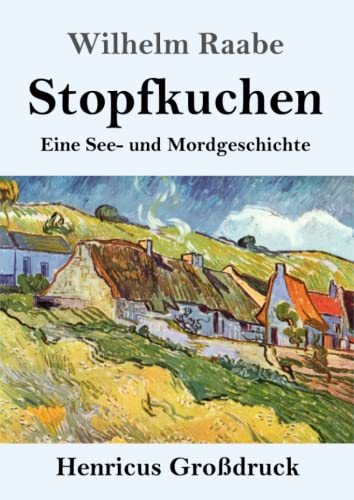 Stopfkuchen (Großdruck): Eine See- und Mordgeschichte von Henricus