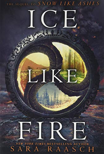 Ice Like Fire: Sara Raasch (Snow Like Ashes, 2, Band 2)