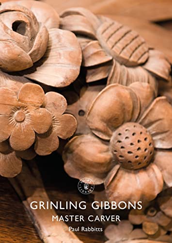 Grinling Gibbons: Master Carver (Shire Library) von Shire Publications