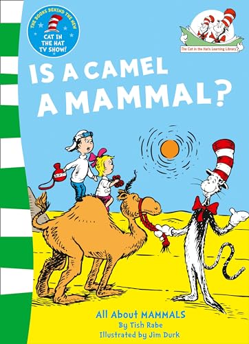 Is a Camel a Mammal? (The Cat in the Hat’s Learning Library)