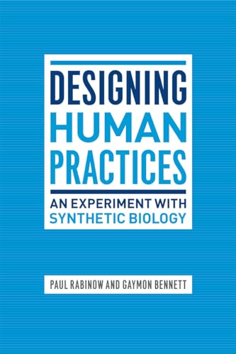 Designing Human Practices: An Experiment with Synthetic Biology