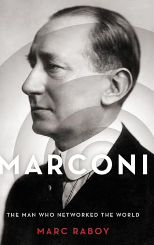 Marconi: The Man Who Networked the World von OUP USA