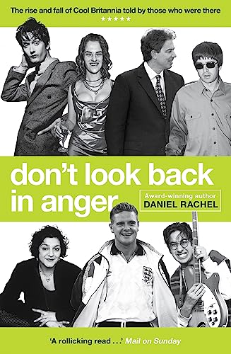 Don't Look Back In Anger: The rise and fall of Cool Britannia, told by those who were there von Trapeze
