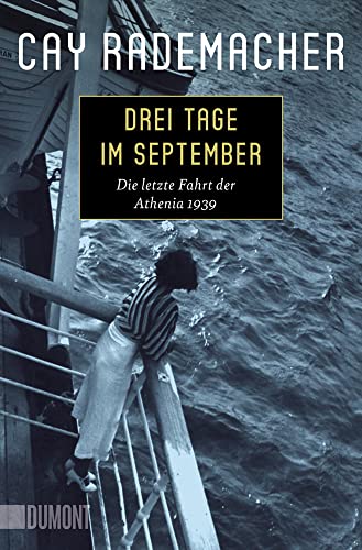 Drei Tage im September: Die letzte Fahrt der Athenia 1939 von DuMont Buchverlag GmbH