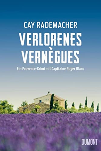Verlorenes Vernègues: Ein Provence-Krimi mit Capitaine Roger Blanc (Capitaine Roger Blanc ermittelt, Band 7)