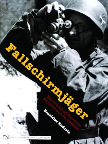 Fallschirmjager: Portraits of German Paratr in Combat: Portraits of German Paratroops in Combat von Schiffer Publishing