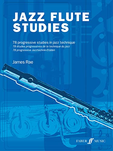 Jazz Flute Studies: 78 Progressive Studies in Jazz Technique (Faber Edition) von Faber & Faber