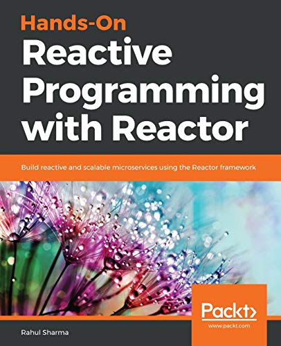 Hands-On Reactive Programming with Reactor von Packt Publishing