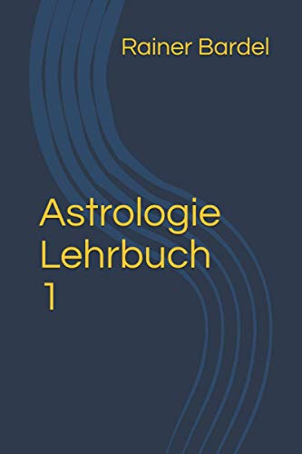 Astrologie Lehrbuch 1 von Independently Published