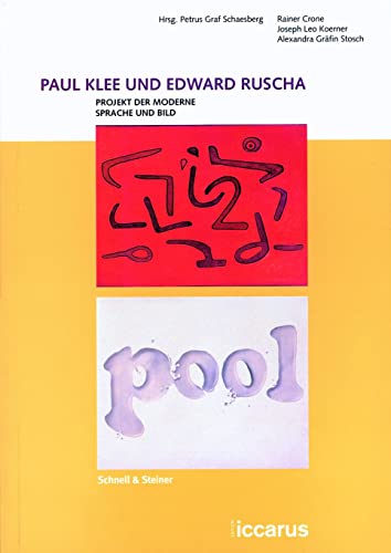 Paul Klee und Edward Ruscha. Projekt der Moderne - Sprache und Bild: Projekt der Moderne, Sprache und Bild. Mit e. Einl. hrsg. v. Petrus Graf Schaesberg (Edition ICCARUS)