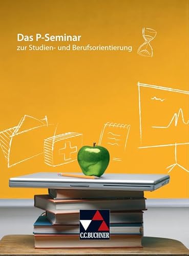 Seminar / Das P-Seminar: zur Studien- und Berufsorientierung
