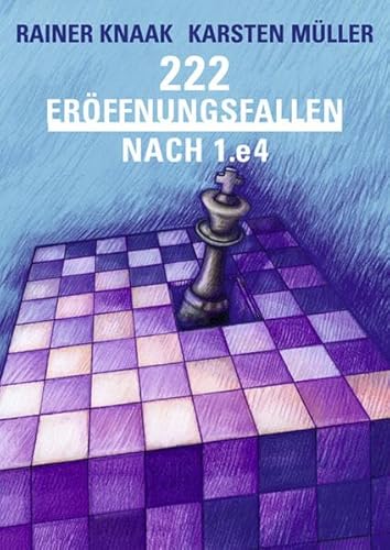 222 Eröffnungsfallen nach 1.e4 (Praxis Schach, Band 76)