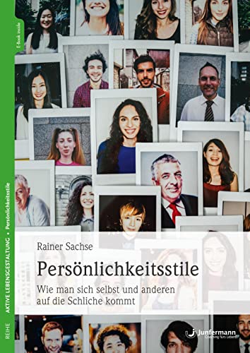 Persönlichkeitsstile: Wie man sich selbst und anderen auf die Schliche kommt von Junfermann Verlag