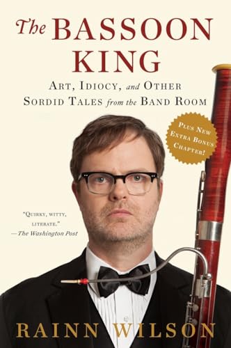 The Bassoon King: Art, Idiocy, and Other Sordid Tales from the Band Room von Dutton