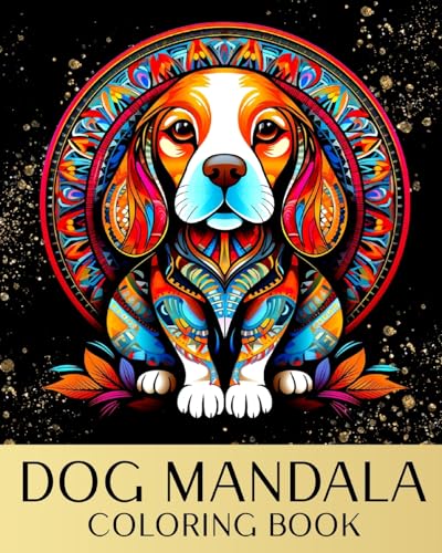 Dog Mandala Coloring Book: Zen Coloring Pages For Mindful People with Dog Portraits and Mandala Patterns