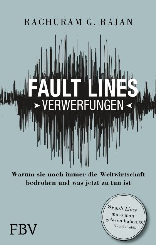 Fault Lines - Verwerfungen: Warum sie noch immer die Weltwirtschaft bedrohen und was jetzt zu tun ist von FinanzBuch Verlag