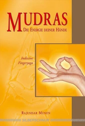 Mudras: Indisches Fingeryoga von Silberschnur Verlag Die G