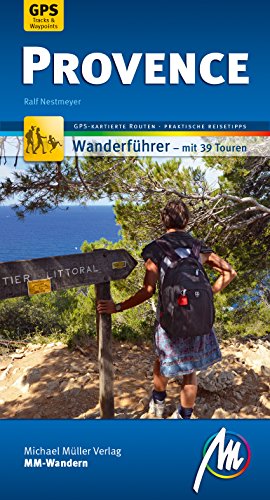 Provence MM-Wandern Wanderführer Michael Müller Verlag: Wanderführer mit GPS-kartierten Karten.