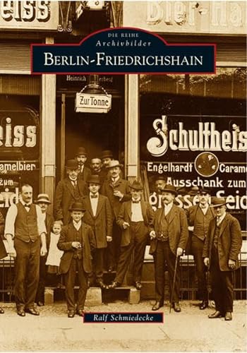 Berlin-Friedrichshain. Der Stadtteil in historischen Fotografien von Sutton