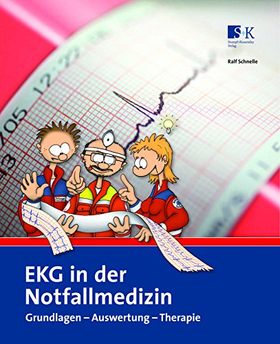 EKG in der Notfallmedizin: Grundlagen – Auswertung – Therapie von Stumpf + Kossendey GmbH