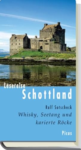 Lesereise Schottland: Whisky, Seetang und karierte Röcke (Picus Lesereisen) von Picus Verlag GmbH