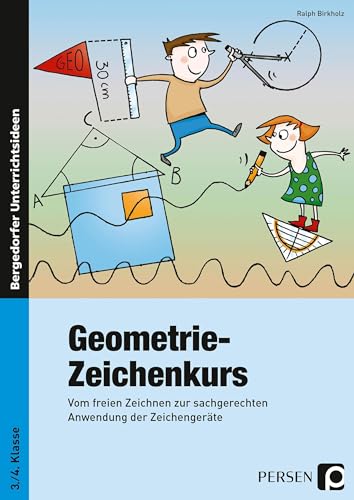 Geometrie-Zeichenkurs: Vom freien Zeichnen zur sachgerechten Anwendung der Zeichengeräte (3. und 4. Klasse) von Persen Verlag i.d. AAP