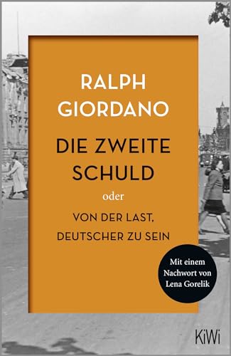 Die zweite Schuld: Oder Von der Last Deutscher zu sein