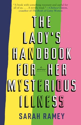 The Lady's Handbook for Her Mysterious Illness: A Memoir von Anchor Books