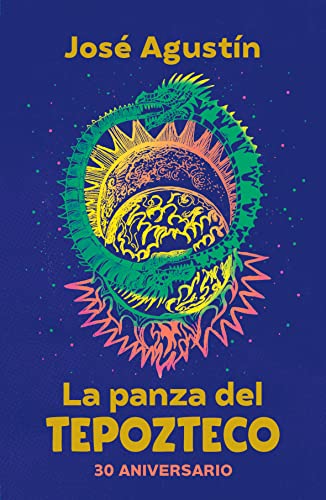 La panza del Tepozteco (Edición 30 Aniversario) / The Belly of Tepozteco von Alfaguara Juvenil