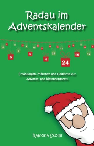 Radau im Adventskalender: Erzählungen, Märchen und Gedichte zur Advents- und Weihnachtszeit (Wünsch dich ins Wunder-Weihnachtsland)
