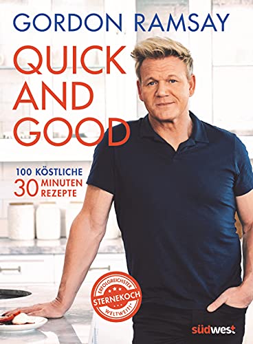 Quick and Good: 100 köstliche 30-Minuten-Rezepte von Suedwest Verlag