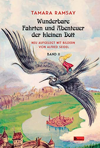 Wunderbare Fahrten und Abenteuer der kleinen Dott.: Band II (Kleine Dott) von Berlinica Publishing UG