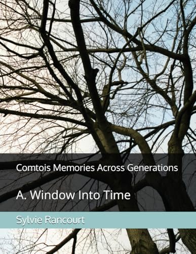 Comtois Memories Across Generations: A Window Into Time von Independently published