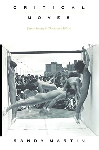 Critical Moves: Dance Studies in Theory and Politics von Duke University Press