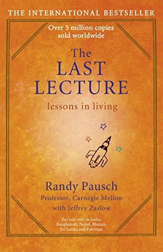The Last Lecture: Really Achieving Your Childhood Dreams - Lessons in Living von Hachette