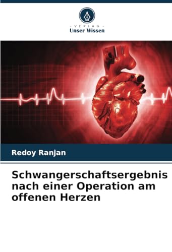 Schwangerschaftsergebnis nach einer Operation am offenen Herzen von Verlag Unser Wissen