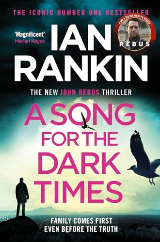 A Song for the Dark Times: The #1 bestselling series that inspired BBC One’s REBUS (Inspector Rebus series, 23)
