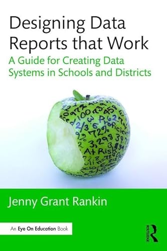 Designing Data Reports that Work: A Guide for Creating Data Systems in Schools and Districts (Eye on Education Books) von Routledge