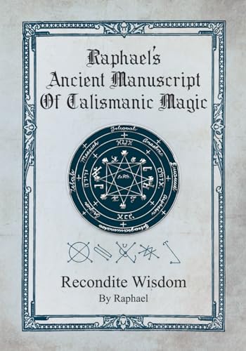 Raphael's Ancient Manuscript of Talismanic Magic von Unicursal