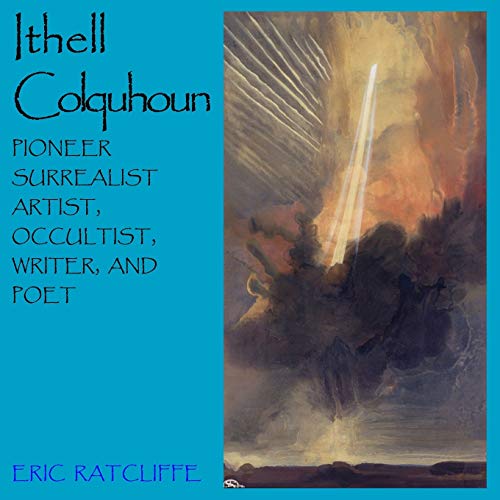 Ithell Colquhoun: Pioneer Surrealist Artist, Occultist,Writer and Poet von Mandrake of Oxford