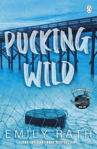 Pucking Wild: TikTok made me buy it! Book 2 in the Jacksonville Rays hockey romance series