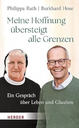 Meine Hoffnung übersteigt alle Grenzen: Ein Gespräch über Leben und Glauben von Verlag Herder