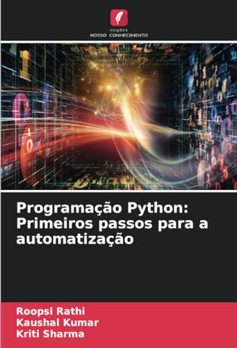 Programação Python: Primeiros passos para a automatização: DE von Edições Nosso Conhecimento