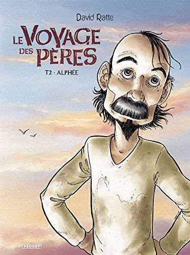 Le voyage des pères T2: Alphee von PAQUET